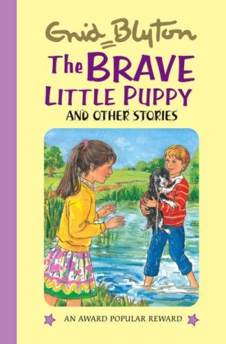 9781841354514: The Brave Little Puppy (Enid Blyton's Popular Rewards Series 4)