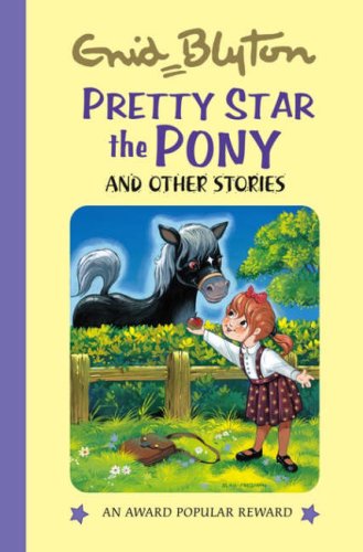 9781841354590: Pretty Star the Pony: And Other Stories (Enid Blyton's Popular Rewards Series 3)