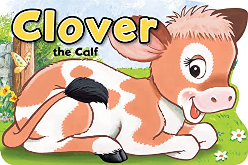 Stock image for Clover the Calf (Shaped Board Books Series) (Playtime Fun) for sale by WorldofBooks