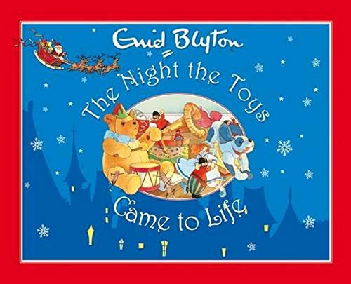 Stock image for Night the Toys Came to Life (Enid Blyton Christmas Stories) for sale by WorldofBooks