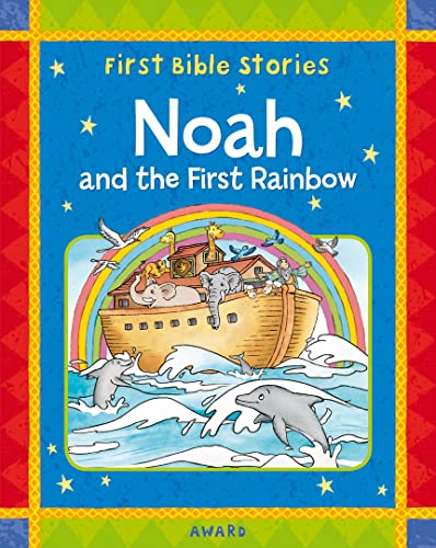 Stock image for Noah and the First Rainbow (First Bible Stories) for sale by WorldofBooks