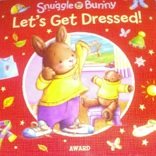 Imagen de archivo de Let's Get Dressed (Snuggle Bunny) a la venta por Better World Books