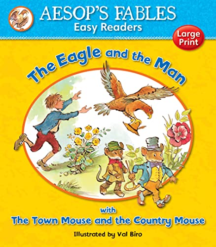 Beispielbild fr The Eagle and the Man: with Town Mouse and Country Mouse (Aesop's Fables Easy Readers) zum Verkauf von Powell's Bookstores Chicago, ABAA