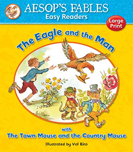 Imagen de archivo de The Eagle and the Man: with Town Mouse and Country Mouse (Aesop's Fables Easy Readers) a la venta por Powell's Bookstores Chicago, ABAA