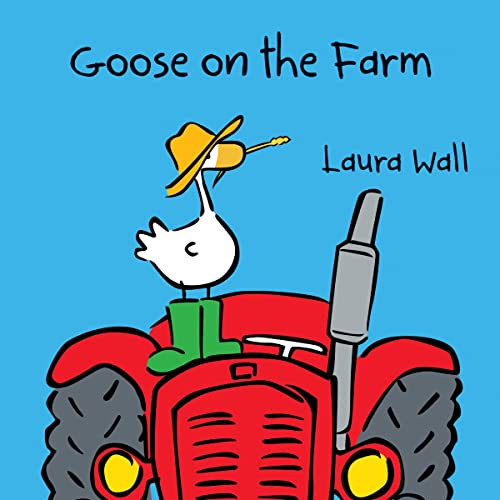 9781841359953: Goose on the Farm (Goose by Laura Wall)