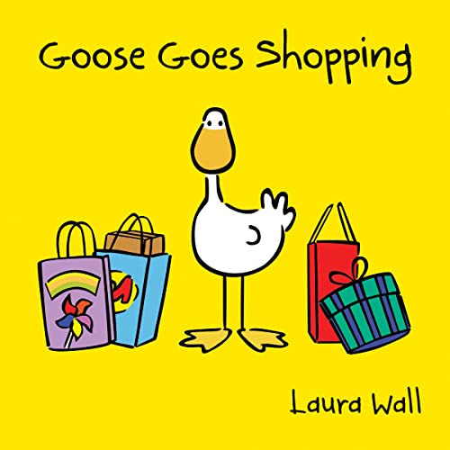 Stock image for Goose Goes Shopping (Goose by Laura Wall) for sale by WorldofBooks