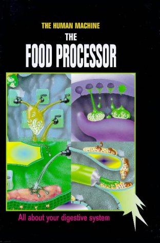 Beispielbild fr HUMAN MACHINE FOOD PROCESSOR: All About Your Digestive System zum Verkauf von AwesomeBooks