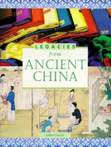 Ancient China (Legacies From...) (9781841380261) by Anita Ganeri