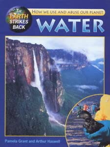 Beispielbild fr How We Use And Abuse Our Planet: Water (Earth Strikes Back) zum Verkauf von AwesomeBooks