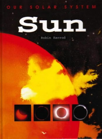 Beispielbild fr OUR SOLAR SYSTEM SUN zum Verkauf von WorldofBooks