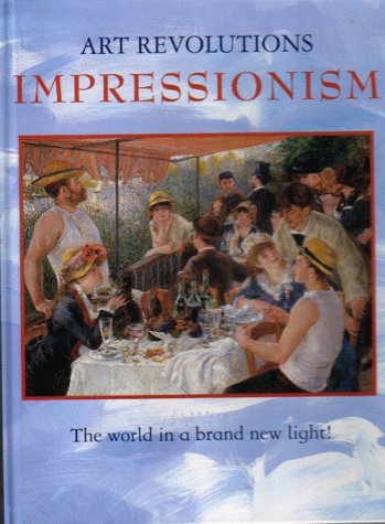 Stock image for ART REVOLUTIONS IMPRESSIONISM for sale by WorldofBooks