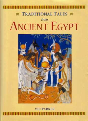 Traditional Tales from Ancient Egypt (Traditional Tales) (9781841381251) by Victoria Parker