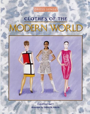 Clothes of the Modern World (1800-2000) (Dress Sense) (9781841381411) by Hatt, Christine
