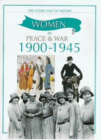 9781841381787: Women in Peace and War (1900-1945) (The Other Half of History)