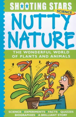 Imagen de archivo de Nutty Nature: The Wonderful World of Plants and Animals (Shooting Stars) a la venta por AwesomeBooks