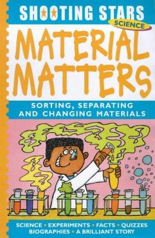 Stock image for Material Matters: Sorting, Separating and Changing Materials (Shooting Stars) for sale by AwesomeBooks