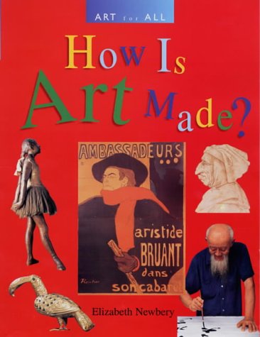 Imagen de archivo de ART FOR ALL HOW IS ART MADE? a la venta por WorldofBooks