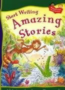 Imagen de archivo de START WRITING AMAZING STORIES a la venta por WorldofBooks