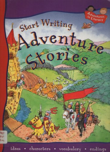 Beispielbild fr Start Writing Adventure Stories.adventures in Literacy zum Verkauf von Wonder Book