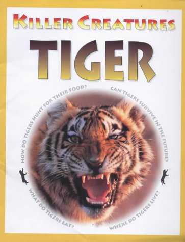 Tigers (Killer Creatures) (9781841383040) by Jefferis, David