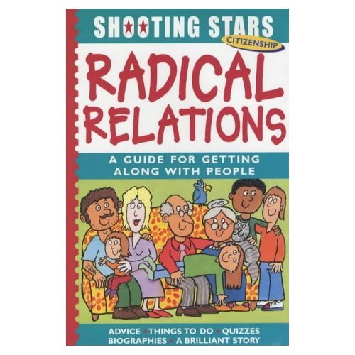 Stock image for Radical Relations (Shooting Stars: Citizenship) (A Guide For Getting Along With People) for sale by WorldofBooks