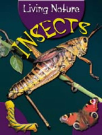 Insects (Living Nature) (9781841386300) by Angela Royston