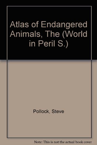 9781841386423: Atlas of Endangered Animals, The (World in Peril S.)