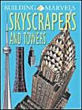 Skyscrapers and Towers (Building Marvels) (9781841386843) by Chris Oxlade