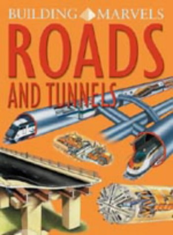 Roads and Tunnels (Building Marvels) (9781841386850) by Michael Pollard