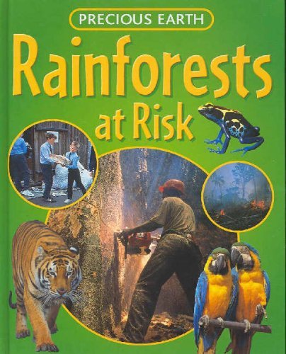 Beispielbild fr PRECIOUS EARTH RAINFORESTS AT RISK zum Verkauf von WorldofBooks