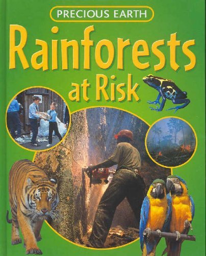 Imagen de archivo de PRECIOUS EARTH RAINFORESTS AT RISK a la venta por WorldofBooks