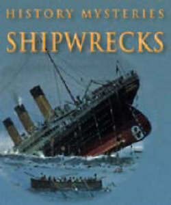 Shipwrecks (History Mysteries) (9781841387468) by Jason Hook