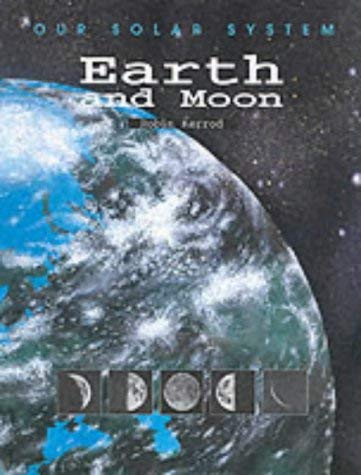 Earth and Moon (9781841387529) by Robin Kerrod