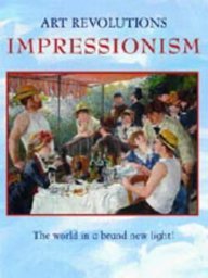 Imagen de archivo de ART REVOLUTIONS IMPRESSIONISM a la venta por WorldofBooks