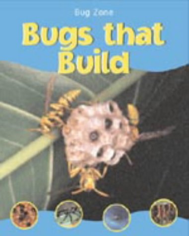 Bugs That Build (Bug Zone) (9781841388182) by Barbara Taylor