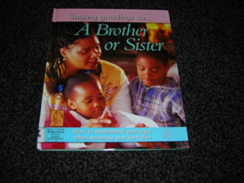 Imagen de archivo de SAYING GOODBYE BROTHER OR SISTER (Saying Goodbye to) a la venta por WorldofBooks