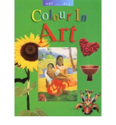 Beispielbild fr Colour in Art (Art for All) zum Verkauf von AwesomeBooks