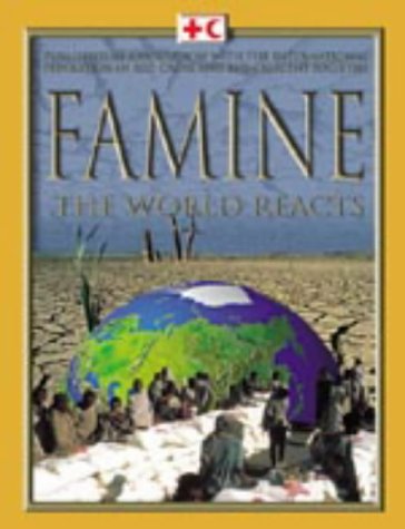 Famine (The World Reacts) (9781841389516) by Paul Bennett