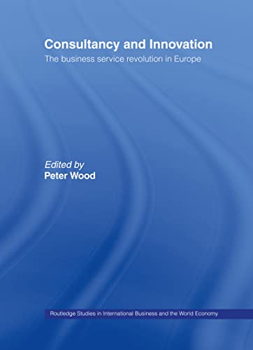 Stock image for Consultancy and Innovation: The Business Service Revolution in Europe for sale by Anybook.com