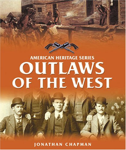 Outlaws of the West: American Heritage (9781841450056) by Jonathan Chapman