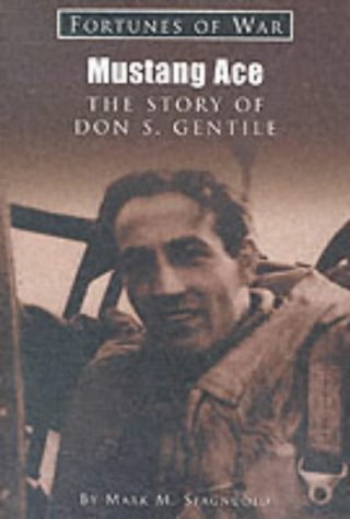 Stock image for Mustang Ace: the story of Don Gentile for sale by WorldofBooks