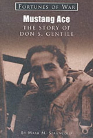 Mustang Ace - the Story of Don S. Gentle (fortunes of war)