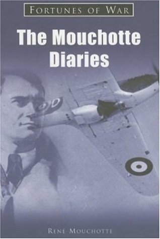 Beispielbild fr The Mouchotte Diaries 1940-1943 (Fortunes of War S.) zum Verkauf von Goldstone Books