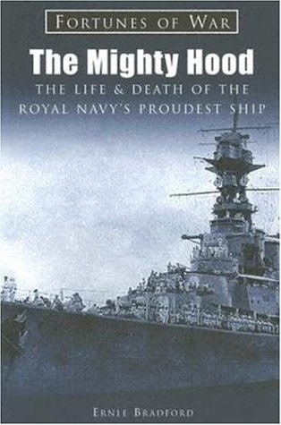 Stock image for The Mighty Hood: The Life and Death of the Royal Navy's Proudest Ship (Fortunes of War) for sale by WorldofBooks