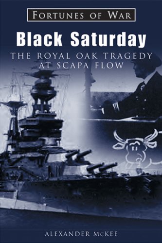 Beispielbild fr Black Saturday: The Royal Oak Tragedy at Scapa Flow (Fortunes of War) zum Verkauf von Metakomet Books