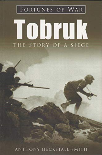 Stock image for Tobruk: The Story of a Siege (Fortunes of War) for sale by AwesomeBooks