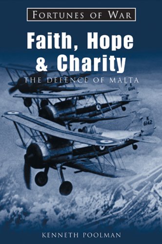 Stock image for Faith Hope & Charity: The Defence of Malta (Fortunes of War) for sale by WorldofBooks