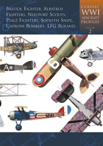 Beispielbild fr Classic World War I Aircraft Profiles, Volume 2: Bristol Fighter, Albatros Fighters, Nieuport Scouts, Pfalz Fighters, Sopwith Snipe, Caproni Bombers, LFG Roland (Classic WWI Aircraft Profiles) zum Verkauf von HPB-Red