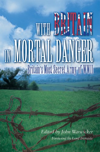 Beispielbild fr With Britain in Mortal Danger: Britain's Secret Army zum Verkauf von WorldofBooks