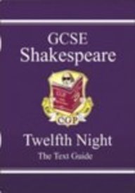 GCSE English Shakespeare Text Guide - Twelfth Night: 